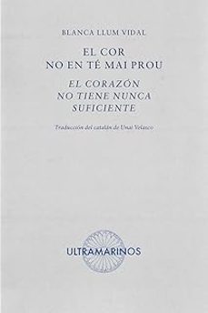el cor no en te mai prou · el corazon no tiene nunca suficiente-blanca llum vidal-9788412816310