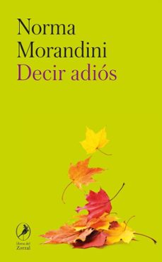 decir adios (ebook)-norma morandini-9788412982510