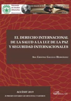 el derecho internacional de la salud a la luz de la paz y seguridad internacionales. (ebook)-ana cristina gallego hernandez-9788413245010