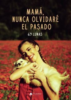 Imagen Principal de Mamá, nunca olvidaré el pasado
