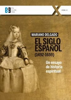 el siglo español (1492-1659) (ebook)-mariano delgado casado-9788413393810