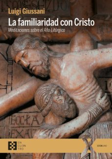 la familiaridad con cristo (ebook)-luigi giussani-9788413394510