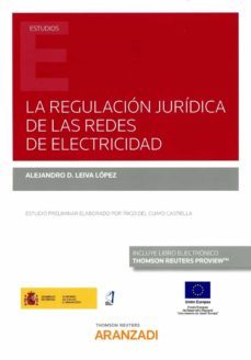 la regulacion juridica de las redes de electricidad (papel + e-bo ok)-alejandro d. leiva lopez-9788413467610