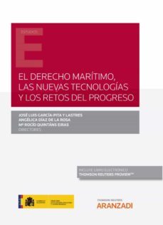 derecho maritimo, las nuevas tecnologias y los retos del progreso-jose luis garcia pita y lastres-9788413469010
