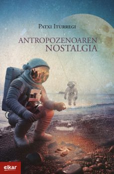 antropozenoaren nostalgia-patxi iturregi-9788413604510