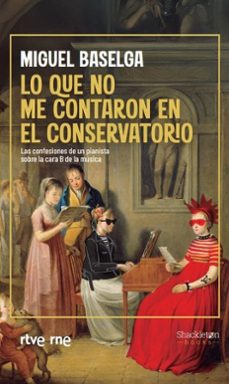 lo que no me contaron en el conservatorio (ebook)-miguel baselga-9788413615127