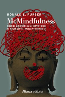 mcmindfulness: como el mindfulness se convirtio en la nueva espiritualidad capitalista-ronald e. purser-9788413623610