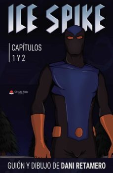 ice spike, capitulos 1 y 2-daniel retamero delgado-9788413632810
