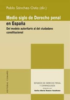 medio siglo de derecho penal en españa. del modelo autoritario al del ciudadano constitucional-9788413691510