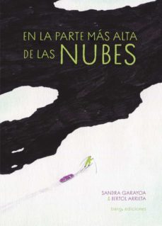 en la parte mas alta de las nubes-sandra garayoa-bertol arrieta-9788413714110