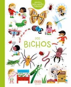 los bichos (biblioteca para mentes curiosas)-delphine huguet-9788414066010