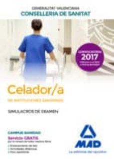 celador/a de instituciones sanitarias de la conselleria de sanita t de la generalitat valenciana: simulacros de examen-9788414212110