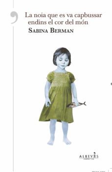 la noia que es va capbussar endins el cor del món (ebook)-sabina berman-9788415098010