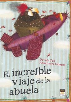 el increible viaje de la abuela-davide cali-anna laura cantone-9788415116110