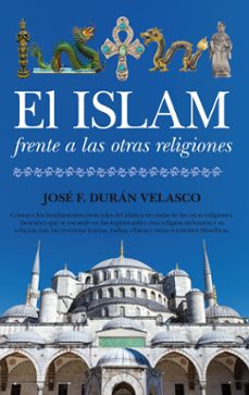 el islam frente a las otras religiones-jose f. duran velasco-9788415338710