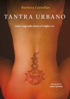 tantra urbano: sexo sagrado para el siglo xxi-barbara carrellas-9788415373810
