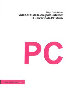 videoclips de la era post-internet-diego fraile gomez-9788415556510