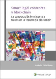 smart legal contracts y blockchain. la contratacion inteligente a traves de la tecnologia blockchain (ebook)-aura esther vilalta nicuesa-9788415651710