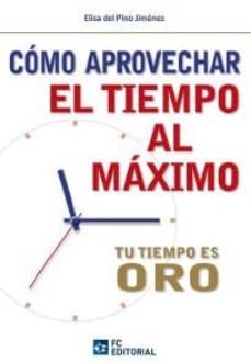 como aprovechar el tiempo al maximo. tu tiempo es oro (ebook)-elisa del pino-9788415683810