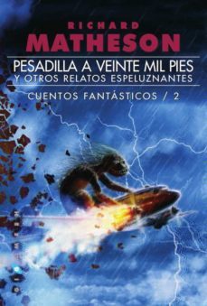 pesadilla a veinte mil pies, y otros relatos espeluznantes (cuentos fantasticos 2)-richard matheson-9788416035410