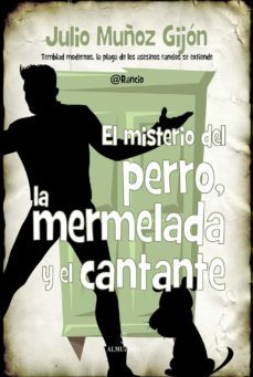 el misterio del perro, la mermelada y el cantante (ebook)-julio muñoz gijon-9788416100910