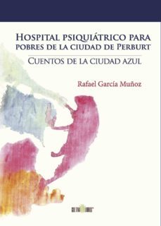 hospital psiquiátrico para pobres de la ciudad de perburt-9788416162710