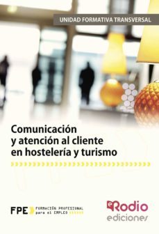 comunicacion y atencion al cliente en hosteleria y turismo-9788416266210