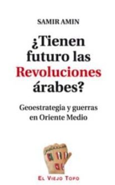 ¿tienen futuro las revoluciones arabes?-samir (dir.) amin-9788416288410