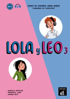 lola y leo 3 (a2.1): cuaderno de ejercicios (curso de español para niños) (incluye audio-mp3)-marcela fritzler-francisco lara-daiane reis-9788416347810