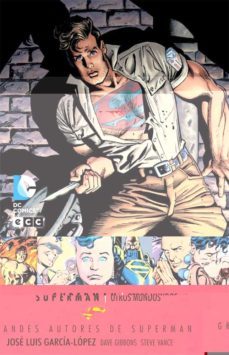 grandes autores de superman: jose luis garcia-lopez - otros mundos-dave gibbons-9788416374410