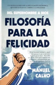 filosofía para la felicidad-manuel calvo jimenez-9788416392810