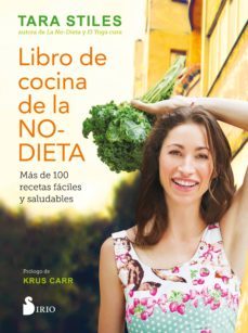 libro de cocina de la no-dieta: mas de 100 recetas faciles y saludables-tara stiles-9788416579310