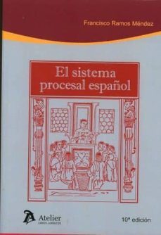 el sistema procesal español (10ª ed.)-francisco ramos mendez-9788416652310
