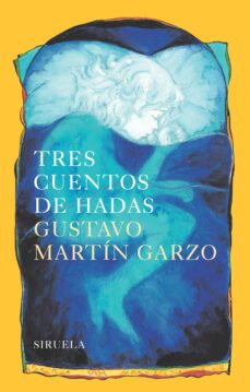 tres cuentos de hadas-gustavo martin garzo-9788416749010
