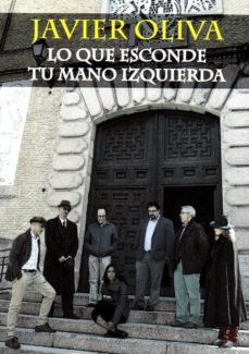 lo que esconde tu mano izquierda-javier oliva-9788416838110