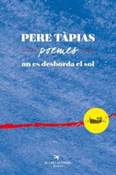 pere tapias, poemes on es desborda el sol-9788417000110