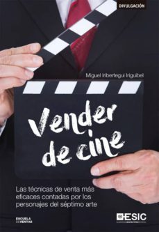 vender de cine. las tecnicas de venta mas eficaces contadas por los personajes del septimo arte (ebook)-miguel iribertegui iriguibel-9788417024710