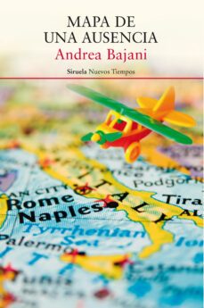 mapa de una ausencia-andrea bajani-9788417041410