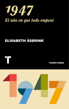 1947: el año en que todo empezo-elisabeth asbrink-9788417141110