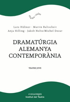 dramaturgia alemanya contemporania-lutz hubner-martin baltscheit-9788417188610