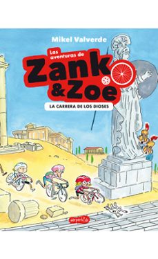 las aventuras de zank & zoe 2: la carrera de los dioses-mikel valverde-9788417222710