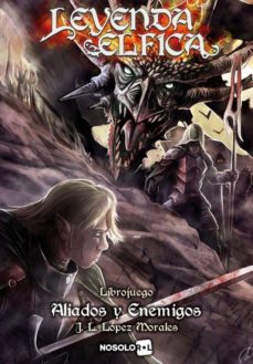 leyenda elfica 4: aliados y enemigos (librojuego)-jose luis lopez morales-9788417379810