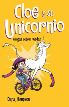 amigas sobre ruedas (cloe y su unicornio 2) (ebook)-dana simpson-9788417424510