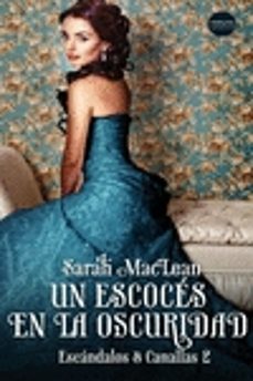 un escoces en la oscuridad (saga escandalos & canallas 2)-sarah maclean-9788417451110