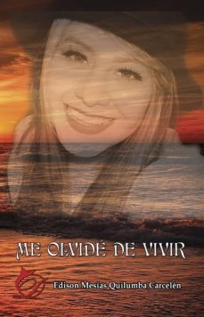 me olvidé de vivir (ebook)-edison mesias quilumba carcelen-9788417467210
