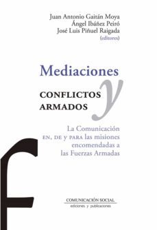 mediaciones y conflictos armados-jose luis piñuel raigada-angel ibañez peiro-juan antonio gaitan moya-9788417600310