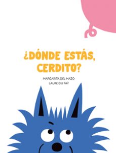 ¿donde estas, cerdito?-margarita del mazo-9788417673710