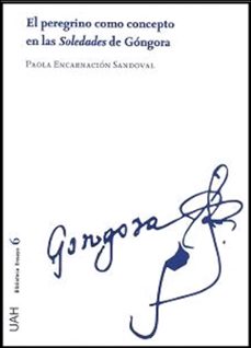 el peregrino como concepto en las soledades de gongora-paola encarnacion sandoval-9788417729110