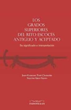 los grados superiores del rito escoces antiguo y aceptado. su significado e interpretacion-9788417732110