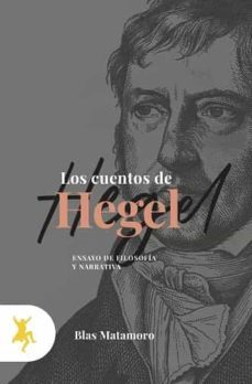 los cuentos de hegel-blas matamoro-9788417786410